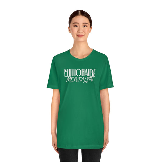 Millionaire Mentality Unisex T-Shirt (White Font)